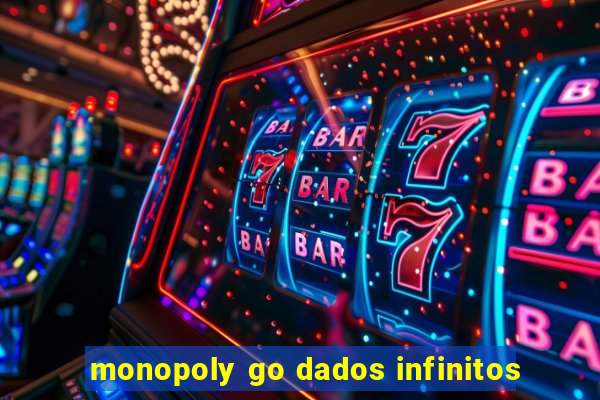 monopoly go dados infinitos